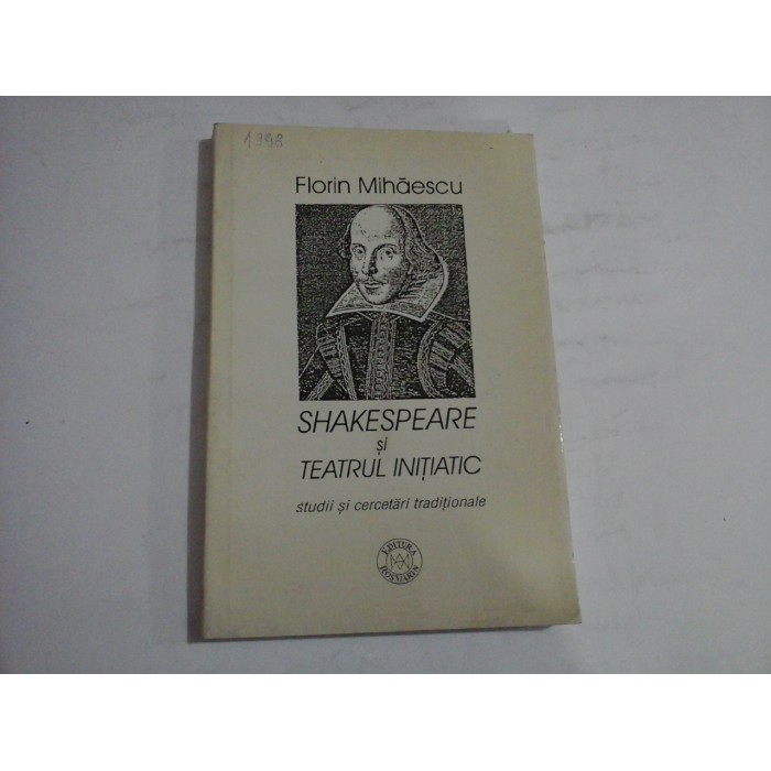 SHAKESPEARE SI TEATRUL INITIATIC - DLORIN MIHAESCU SHAKESPEARE SI TEATRUL INITIATIC - DLORIN MIHAESCU